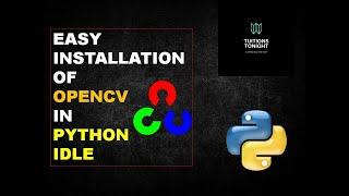 Install #OpenCV on Python #IDLE on Windows 10 | Tuitions Tonight