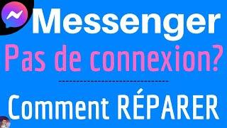 BUG MESSENGER, comment RÉPARER un problème de connexion à Messenger (Message Groupe Appel vidéo)