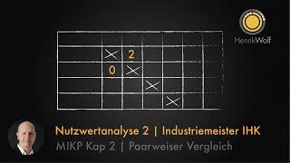 Nutzwertanalyse N°3 | Paarweiser Vergleich | MIKP Industriemeister IHK