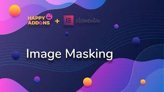 Image Masking | Happy Addons for Elementor