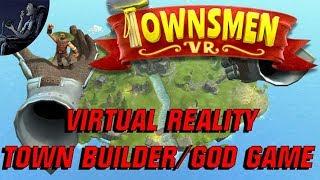 TOWNSMEN VR: Virtual Reality TOWN BUILDER GOD GAME