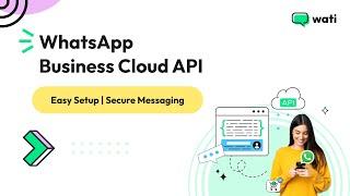 WhatsApp Business Cloud API: Easy Setup, Secure Messaging | Wati