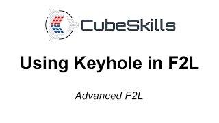 Advanced F2L - Using Keyhole in F2L