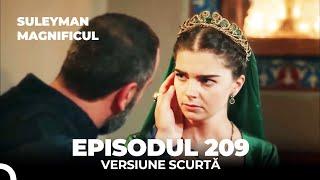 Suleyman Magnificul | Episodul 209 (Versiune Scurtă)