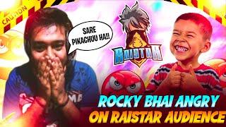 Rocky Bhai Angry On Raistar Audience !! Garena Free Fire