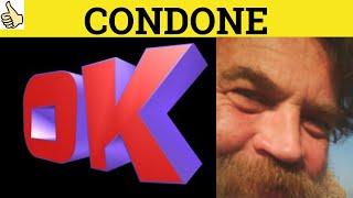  Condone - Condone Meaning - Condone Examples - Condoned in a Sentence