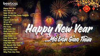 Nhạc Xuân 2025 Remix - Mở Nghe Đón Giao Thừa Đêm 30 Tết - Happy New Year, Nghe Là Thấy Tết Về