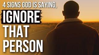 God Is Telling You to Ignore Someone If . . .