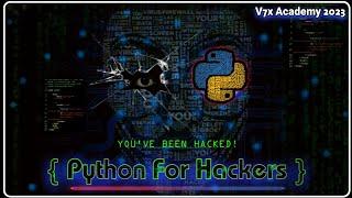 كورس بايثون المتقدم للهاكـرز | Advanced Python For Hackers - Course Intro - V7x Academy 2023