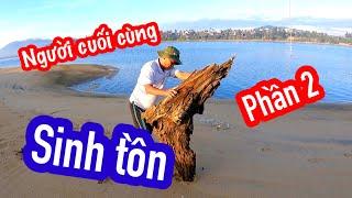 Người Cuối Cùng Sinh Tồn Ngoài Cồn Cát Phần 2 | Son Duoc Vlogs