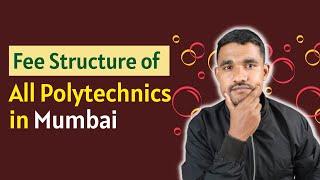 Fee Structure of all polytechnics in Mumbai | Fee of Diploma college in Mumbai