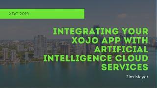 Integrating Your Xojo App With AI Cloud Services | Xojo Developer Conference 2019 Session