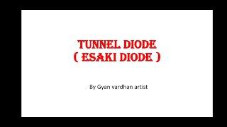 Tunnel diode / ESAKI diode by Sh Gyan Vardhan Artist, GPC Sirohi