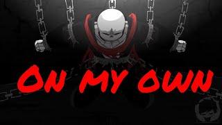 The Villain Sans Squad [AMV] - On my own