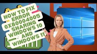 How To Fix Error 0x80004005 Sharing Windows 10 and windows 11