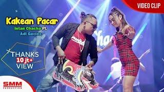 Intan Chacha Ft Adi Gaclex - Kakean Pacar (OFFICIAL VIDEO)