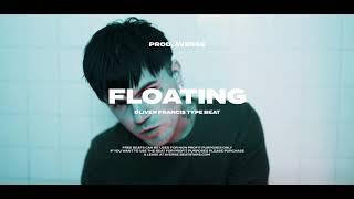 [FREE] Oliver Francis Type Beat - Floating (prod. Averse)
