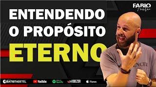 ENTENDENDO O PROPÓSITO ETERNO  I  FABIO TRISTÃO