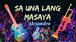 Sa Una Lang Masaya ~ Alejandro with lyrics | GABmusic