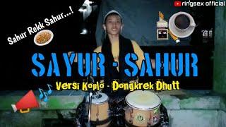 SAHUR - SAHUR || Versi Koplo || Dongkrek Dhutt Version ( Cover Kendang )