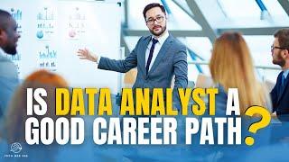 Is data analyst a good career path | Should I pursue a career in data science?