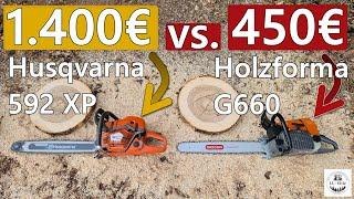 1.400€ vs. 450€ | Holzforma G660 (7,1PS) vs. Husqvarna 592 XP (7,6PS) | Motorsägen-Test!