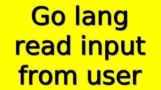  Go lang  Reading user input from keyboard or stdin  Tecq Mate Tutorials 