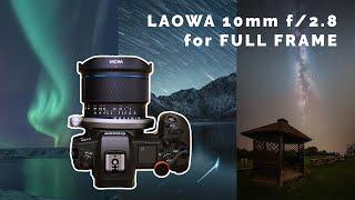 Laowa 10mm f/2.8 ZERO-D for FULL FRAME cameras - how good is it for astrophotography?