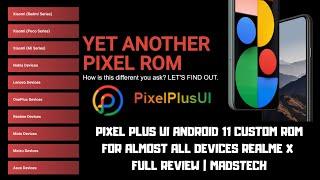 #Pixel Plus Ui Android 11 Custom Rom For Almost All Devices Realme X FULL REVIEW|MADSTECH