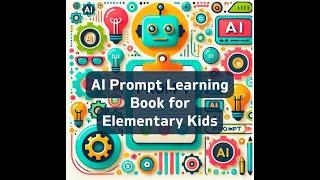  Unlock Your Child's AI Superpowers! | AI Prompt Learning Book for Elementary Kids 8-12 