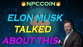 NPC COIN - Elon Musk Speaks and MAKES MONEY!! 8000% profit potential?!