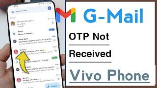 Gmail OTP Not Received in Vivo Phone Problem Solve