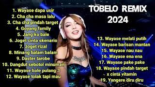 WAYASE JOGET TOBELO REMIX TERBARU FULL ALBUM 2024 !!