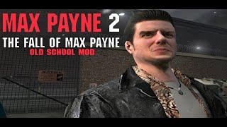 Max Payne 2 Old School Mod | Full Game