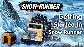 SNOWRUNNER How To Get Started In Snowrunner