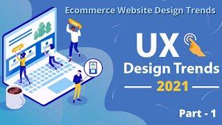 Ecommerce Website Design Trends | UI UX Trends 2021 | UI Design Trends 2021 | Part - 1