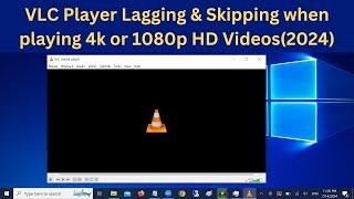 [2024 FIX] VLC Player Lagging & Skipping when playing 4k or 1080p HD Videos