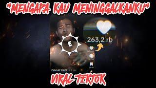 BAHAS MENGAPA KAU MENINGGALKANKU YANG LAGI VIRAL DI TIKTOK || VIRAL NEWS