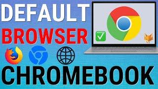 How To Change Default Browser On Chromebook