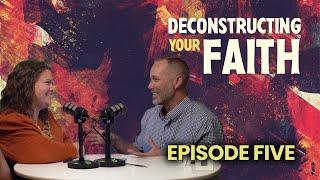 Ep.5 "Deconstructing Your Faith" - St. Luke's Podcast