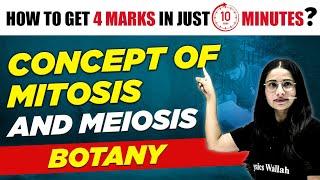 How to Get 4 Marks in Just 10 Minutes? | Concept of Mitosis and Meiosis | Botany