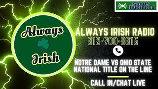 Notre Dame Call In/Chat LIVE️The Irish's Path To Beating Ohio State