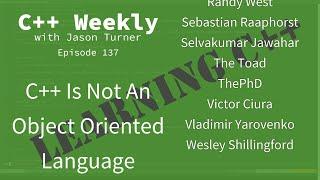 C++ Weekly - Ep 137 - C++ Is Not An Object Oriented Language