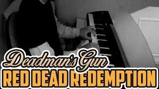 Red Dead Redemption - Deadman's Gun - Piano Cover