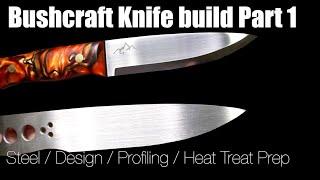 How To Make A Bushcraft Knife Part 1 | Everything You Should Do Before Heat treatment