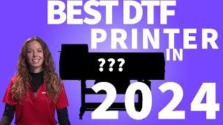 Top DTF Printer of 2024