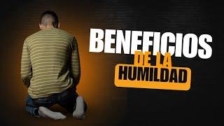 139. Beneficios de la humildad.