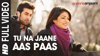 "Tu Na Jaane Aas Paas Hai Khuda" Full HD Song | Anjaana Anjaani | Priyanka Chopra, Ranbir Kapoor