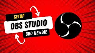 HƯỚNG DẪN SETUP OBS STUDIO CHO NGƯỜI MỚI!