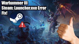 Total War: Warhammer 3 Steam Launcher.exe Error Fix